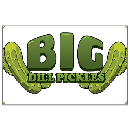 Signmission Big Dill Pickles Banner Heavy Duty 13 Oz Vinyl with Grommets B-60 Big Dill Pickles